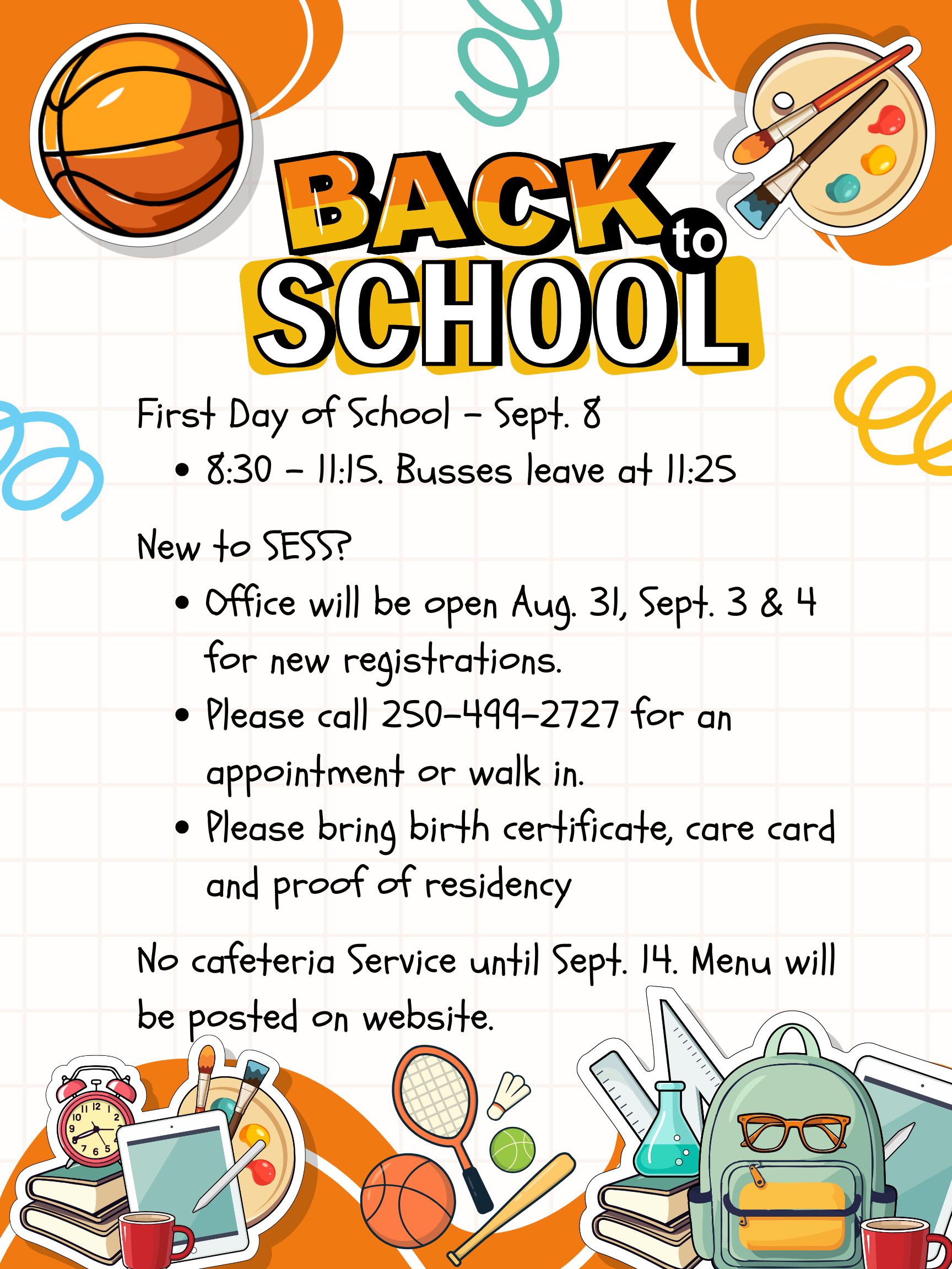 First Day of School Sept. 8 830 1115 Busses leave at 1125 New to SESS